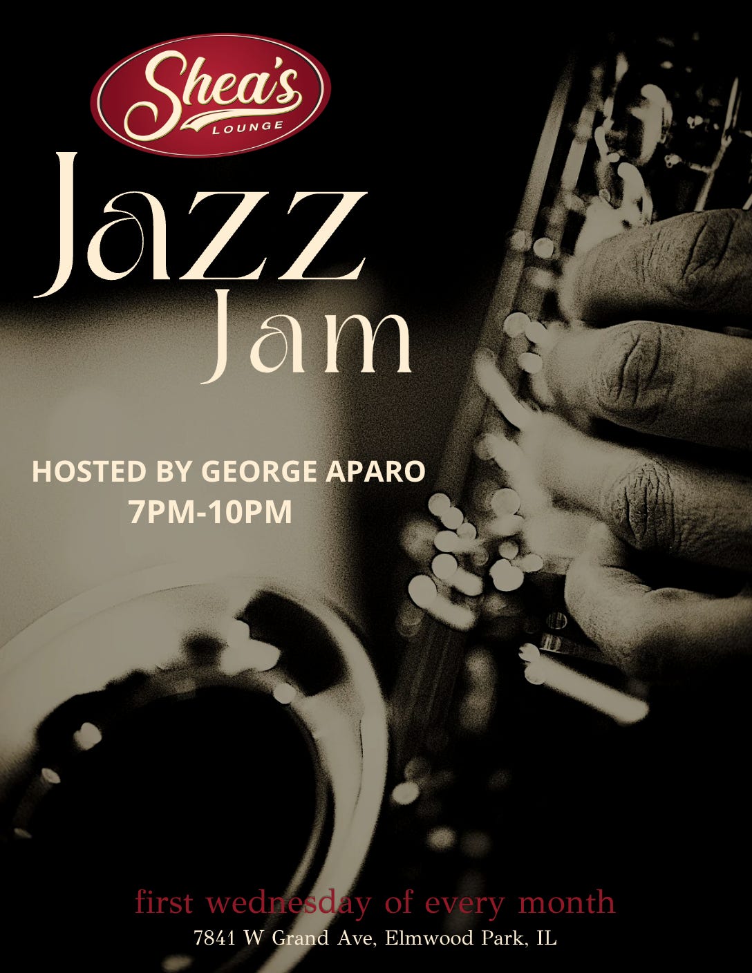 Event poster for Shea's Lounge Jazz Jam: hand playing a saxophone, with details 'Hosted by George Aparo, 7PM–10PM, first Wednesday of every month' in Elmwood Park, IL (7841 W Grand Ave).