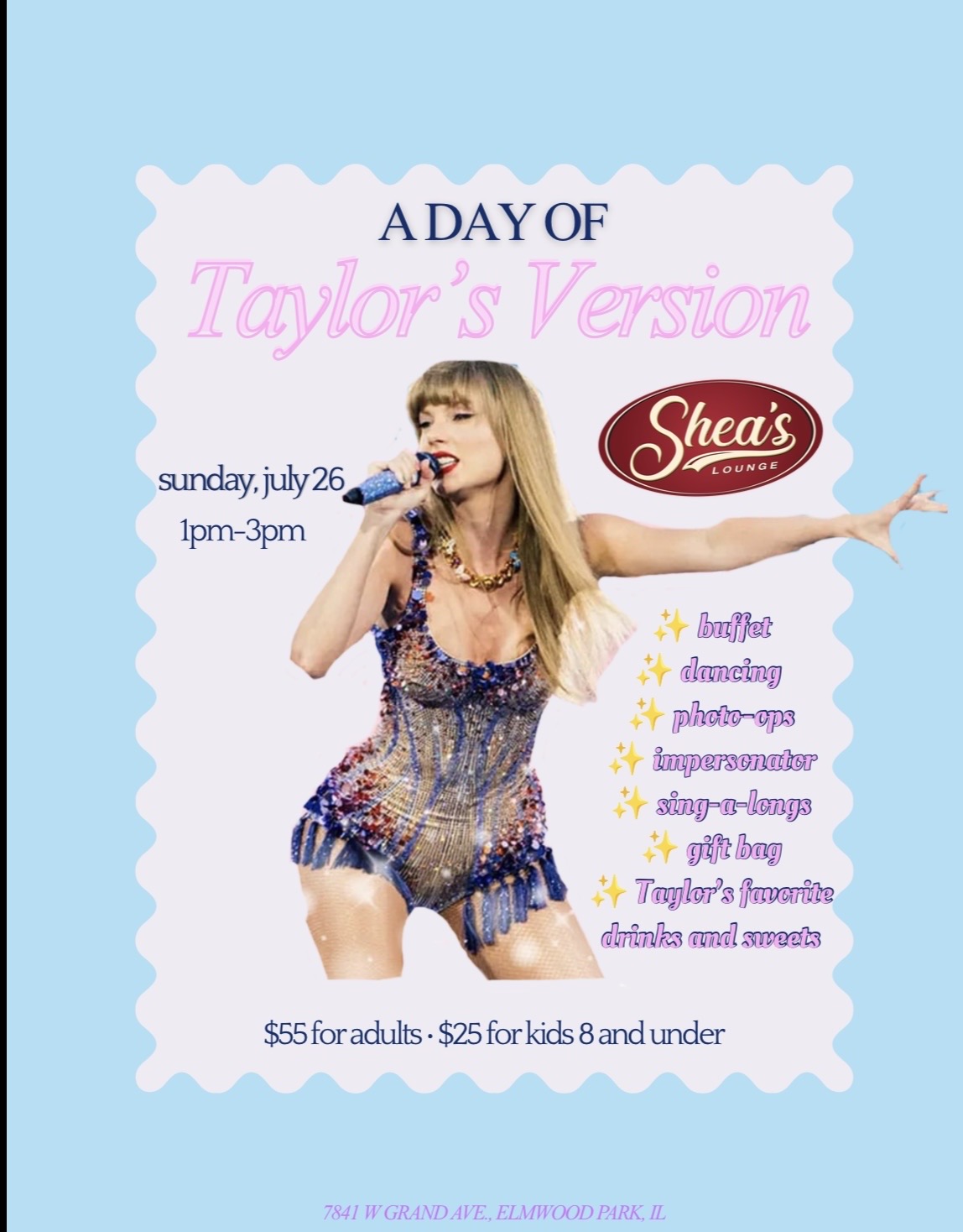 Poster for 'A Day of Taylor's Version' promoting a Taylor Swift impersonator at Shea's Lounge. Includes date/time (Sun, July 26, 1–3pm), activities (buffet, dancing, photo ops, impersonator, sing-alongs), ticket prices ( adults,  kids 8 and under) and location (7841 W Grand Ave, Elmwood Park, IL).